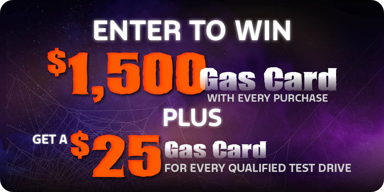 Enter to Win $1,500 Gas Card with every purchase | Plus, ger a $25 gas card for every qualified test drive