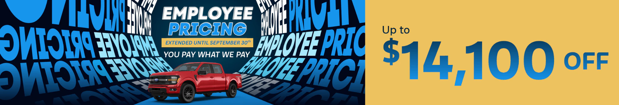 Employee Pricing Is Extended Until September 30th! You Pay What We Pay!