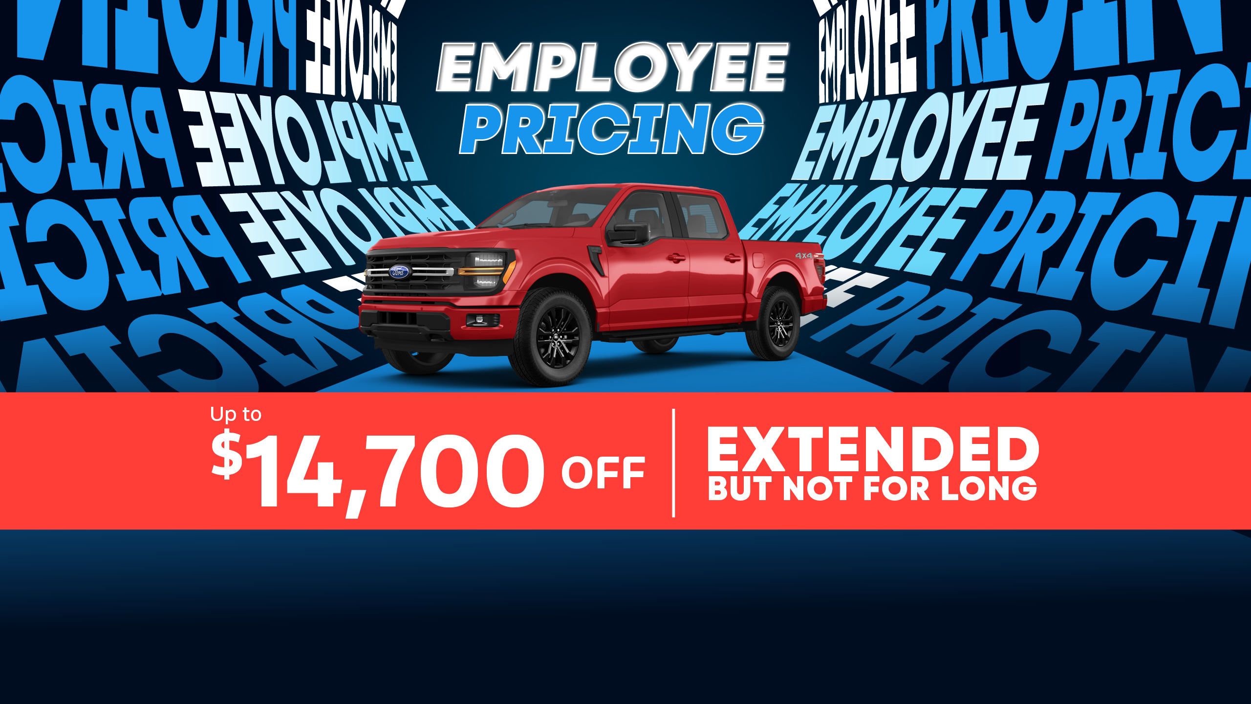 Employee Pricing is EXTENDED | Get Up to $14,700 off