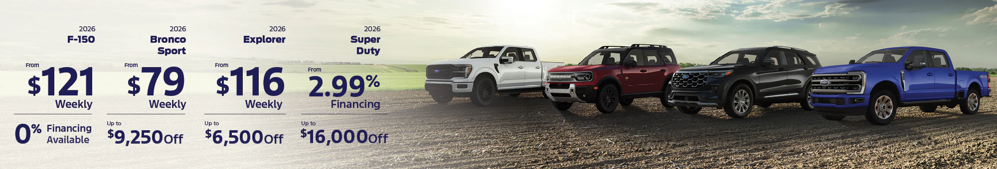 0% financing available. 2026 F-150 from $121 weekly. 2026 Bronco Sport from $79 weekly or up to $9,250 off. 2026 Explorer from $116 weekly or up to $6,500 off. 2026 Super Duty from 2.99% financing or up to $16,000 off at Kentwood Ford in Edmonton, Alberta.