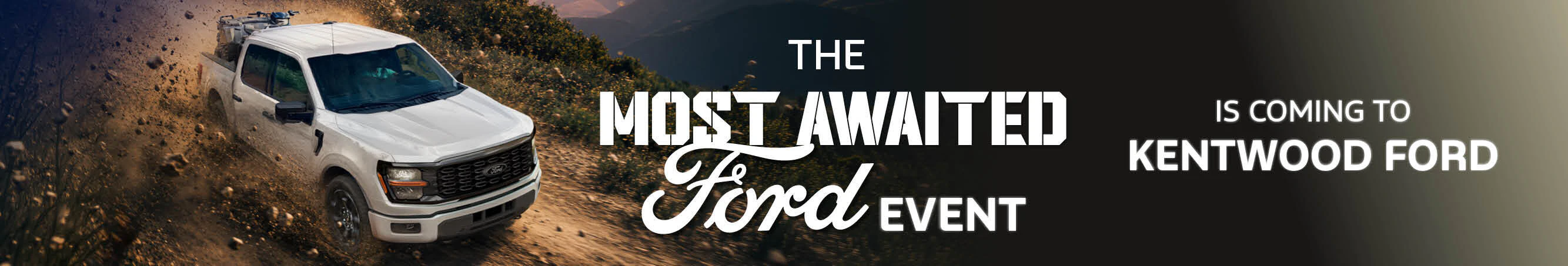 The most awaited Ford event is coming to Kentwood Ford