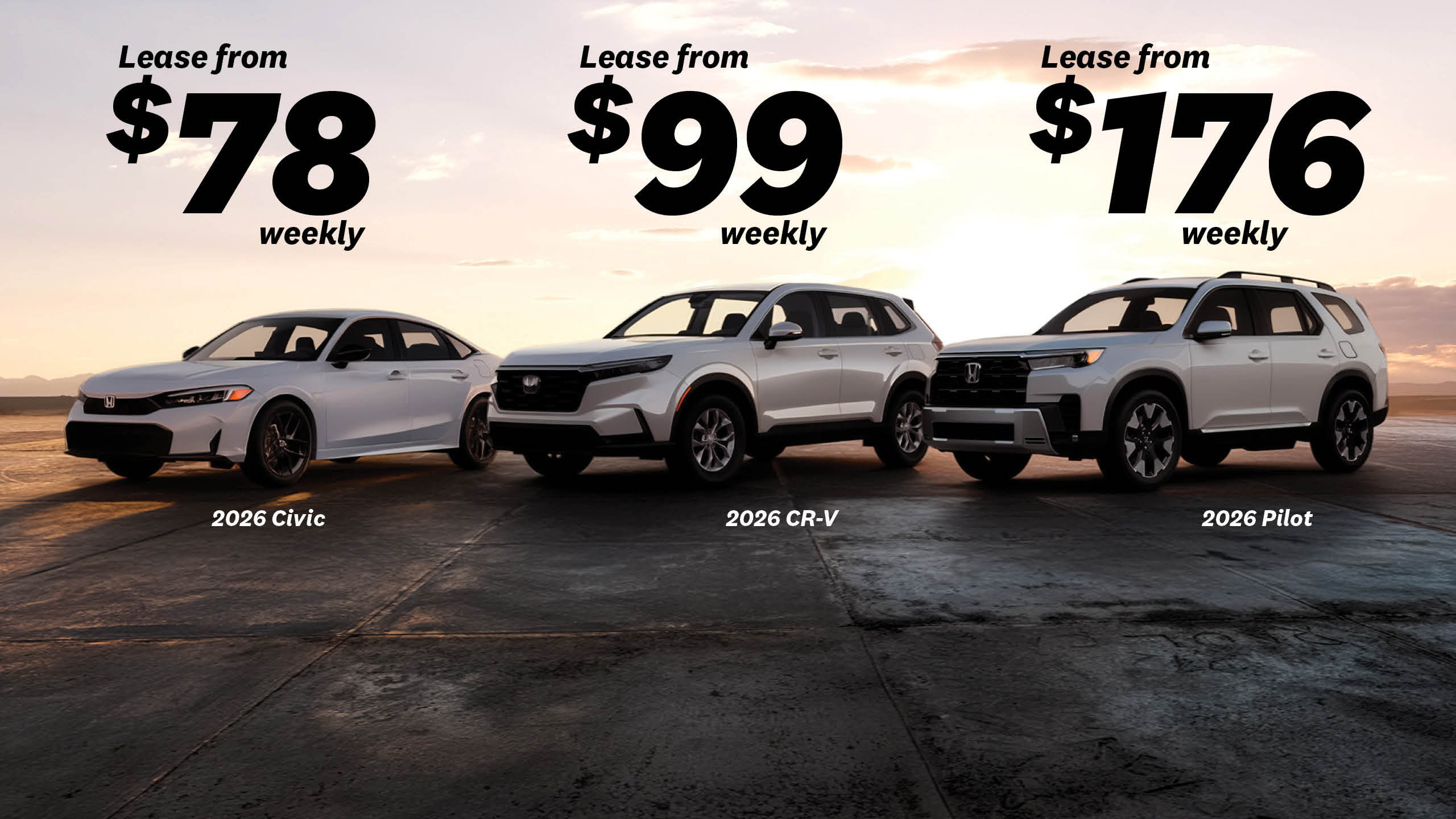2026 Civic - Lease from $78 weekly | 2026 CR-V Lease from $99 weekly | 2026 Pilot - Lease from $176 weekly