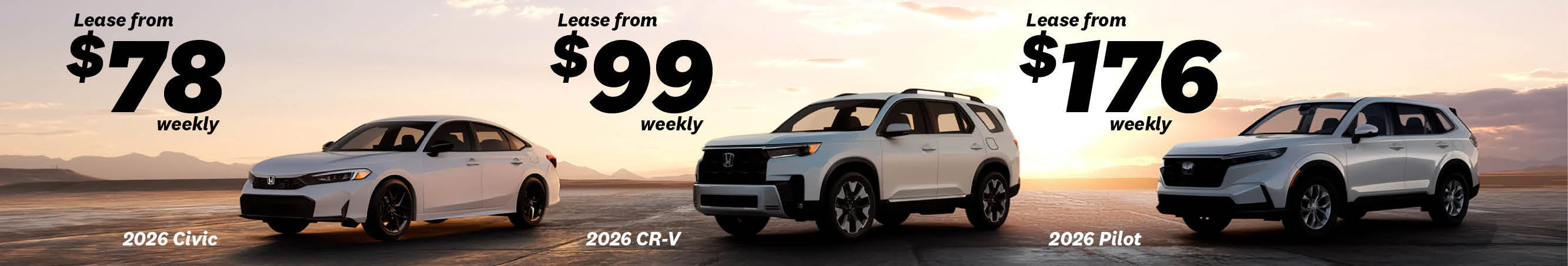 2026 Civic - Lease from $78 weekly | 2026 CR-V Lease from $99 weekly | 2026 Pilot - Lease from $176 weekly
