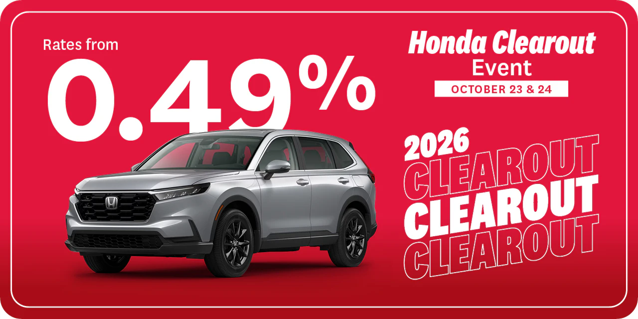 Honda Clearout Event from October 23-24, 2026. Get rates from 0.49% during the 2026 Clearout!