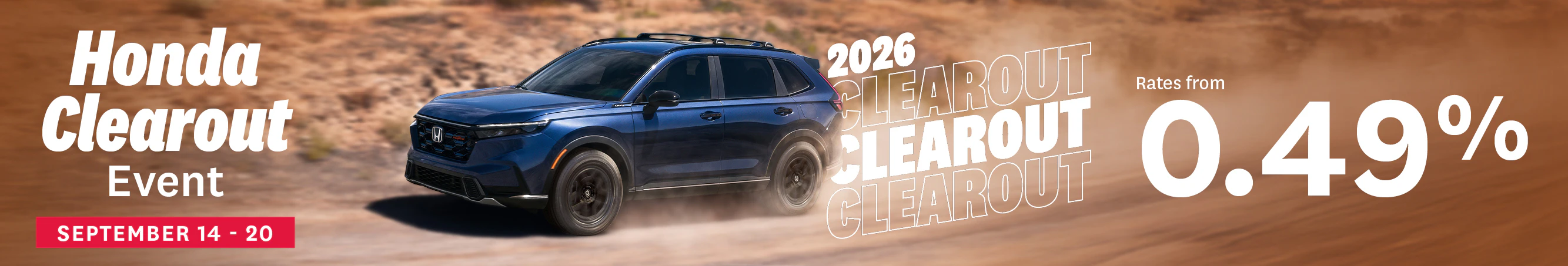 Honda 2026 Clearout Event from September 14-20. Get rates from 0.49%.