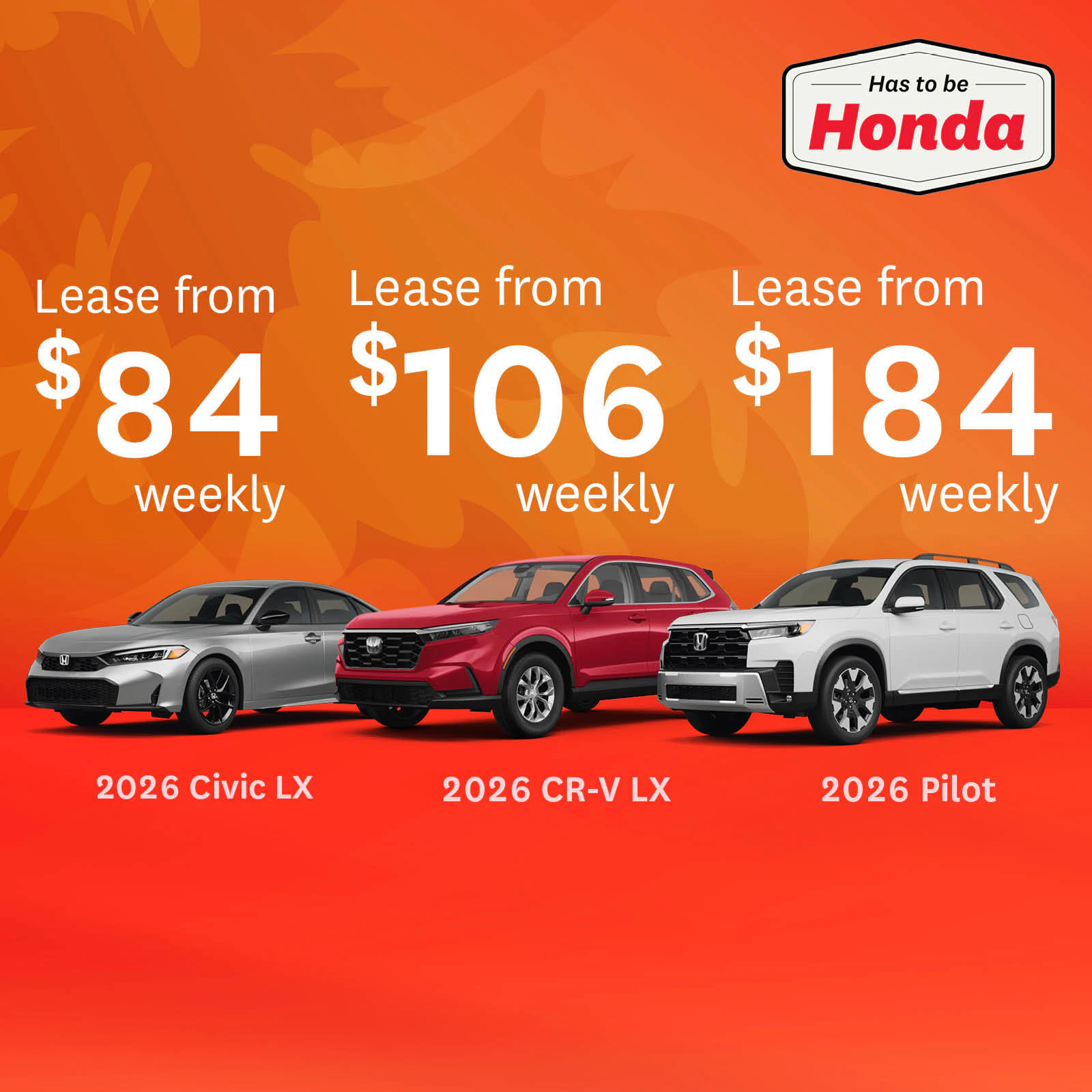 2026 Civic From $84 Weekly | 2026 CR-V From $106 Weekly | 2026 Pilot From $184 Weekly