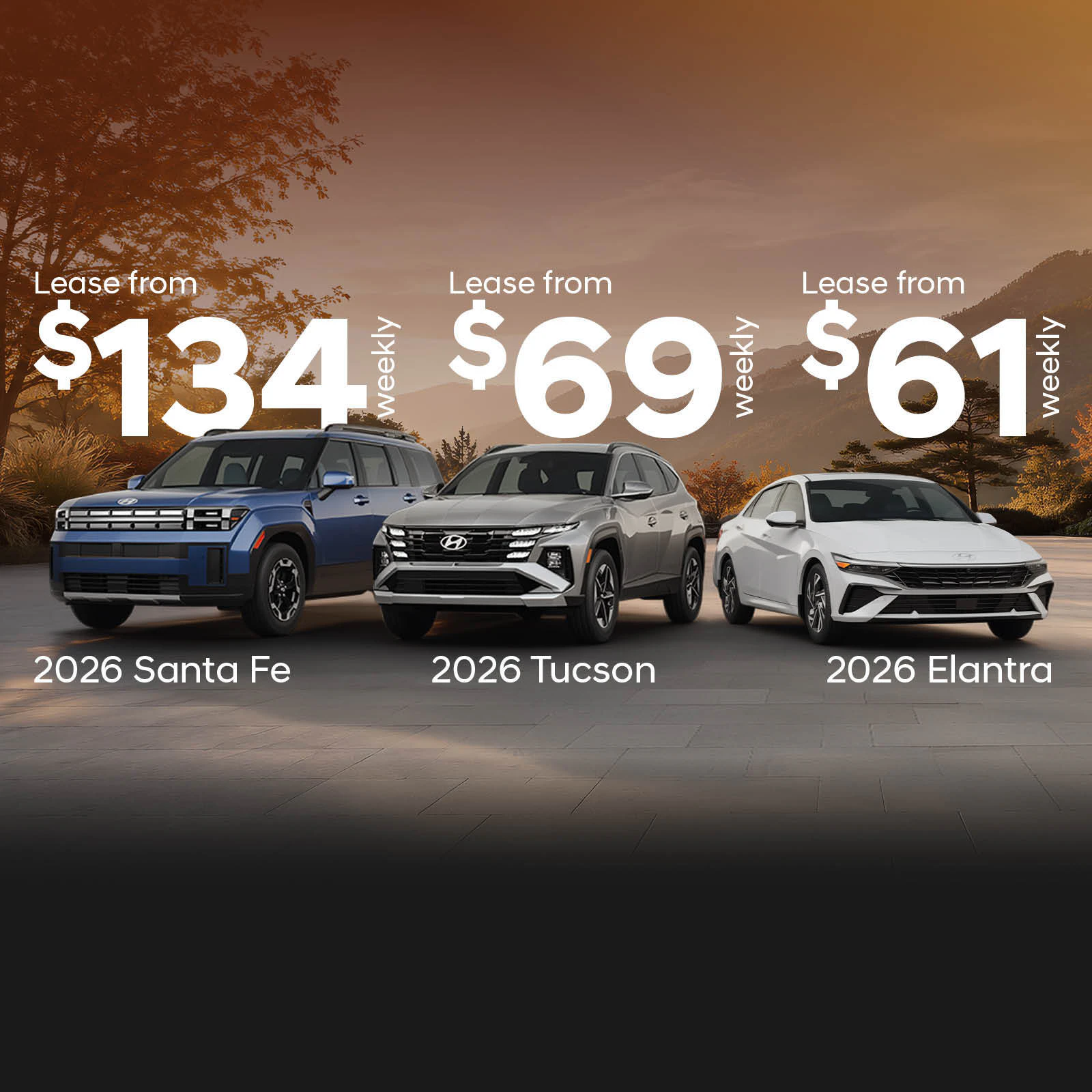 2026 Santa Fe - Lease from $134 Weekly | 2026 Tucson - Lease from $69 Weekly | 2026 Elantra - Lease from $61 Weekly