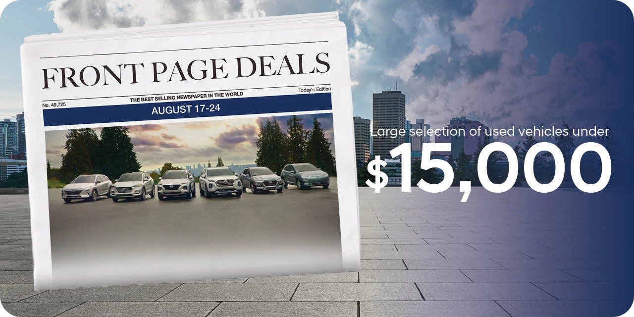 Northstar Hyundai Front Page Deals! Large used inventory under $15,000 in Edmonton AB from August 17-24, 2026