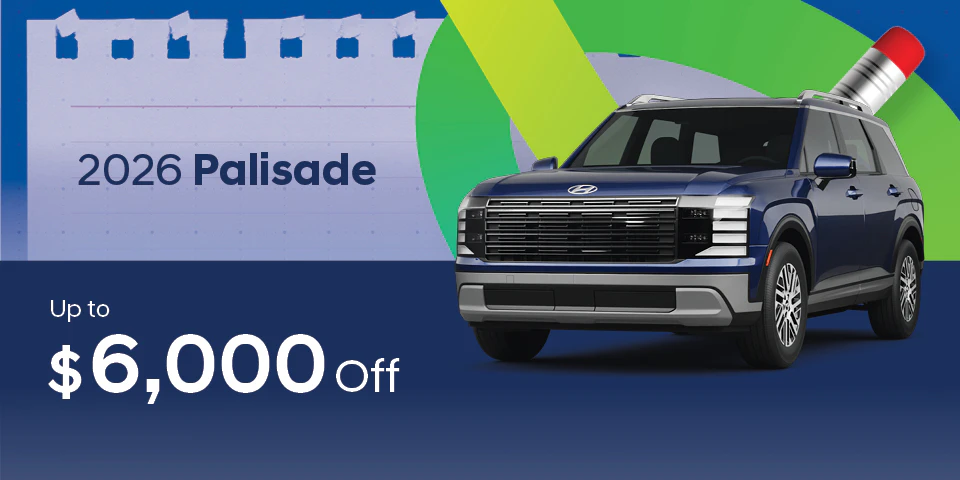 Up to $6,000 off on the 2026 Palisade at Southtown Hyundai.