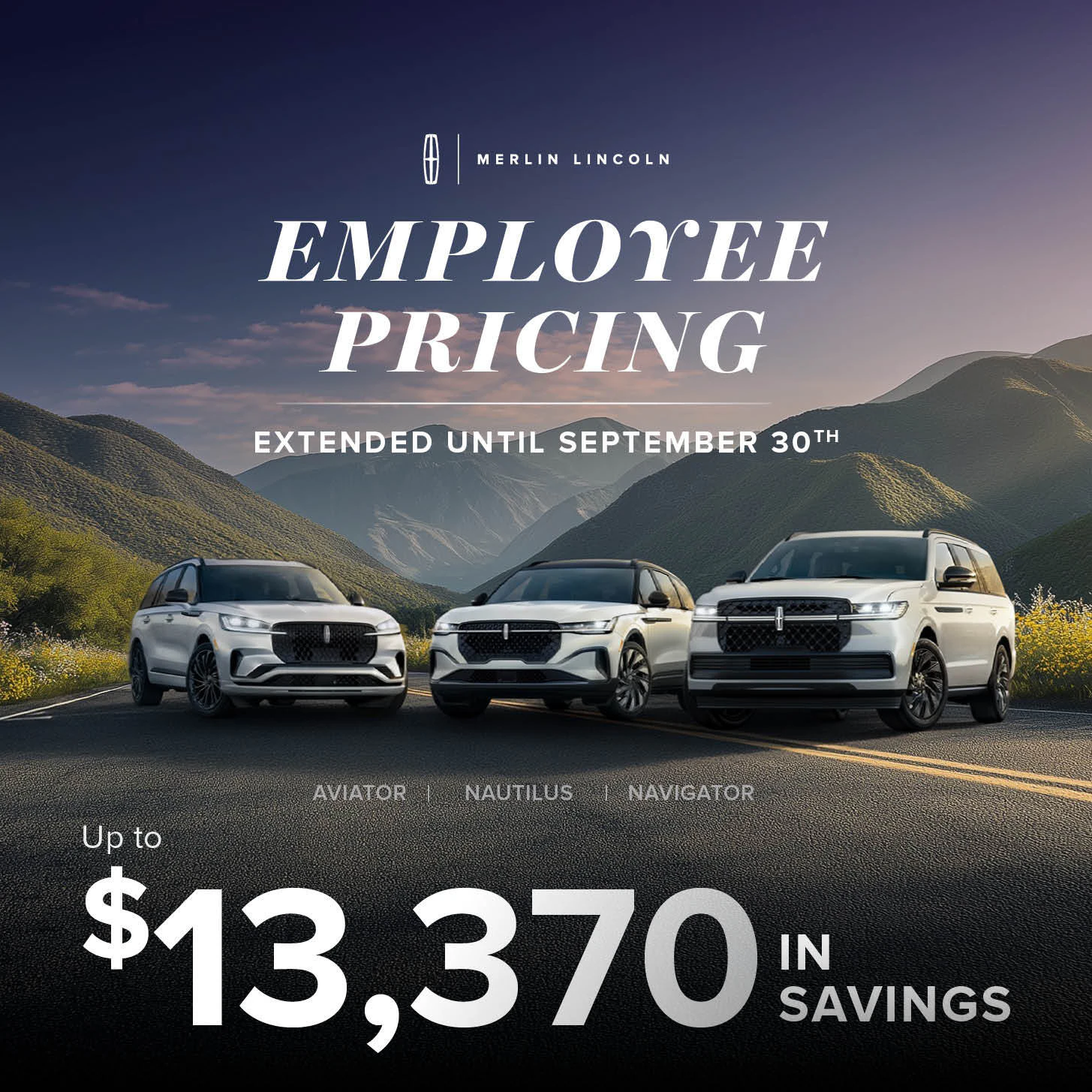 Up to $13,370 in savings during Employee Pricing until September 30th at Merlin Lincoln. White Lincoln Aviator, Nautilus and Navigator in a mountain range.