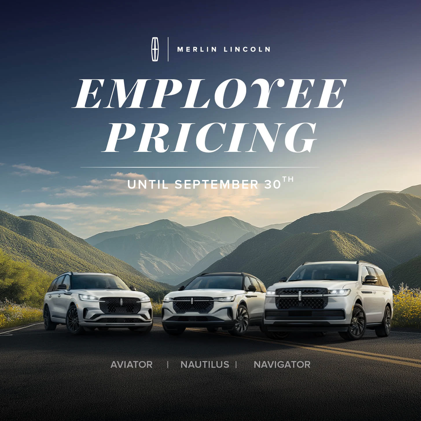 Employee Pricing available until September 30th at Merlin Lincoln. White Lincoln Aviator, Nautilus and Navigator in a mountain range.