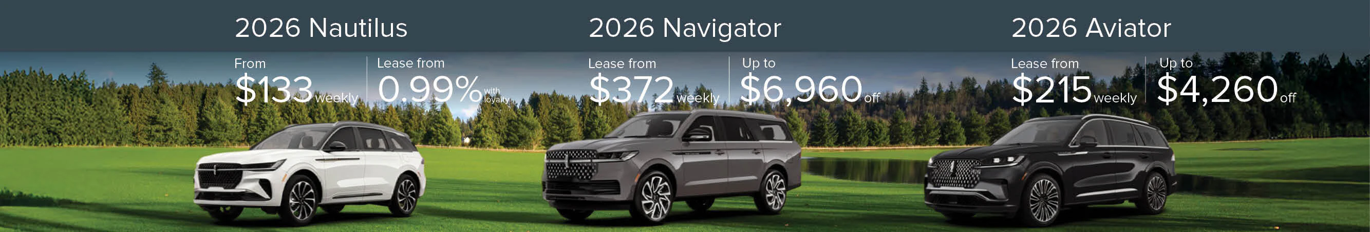 2026 Nautilus from $133 weekly or lease from 0.99%, with loyalty. 2026 Navigator from $372 weekly or up to $6,960 off. 2026 Aviator from $215 weekly or up to $4,260 off at Merlin Lincoln in Saskatoon, Saskatchewan.