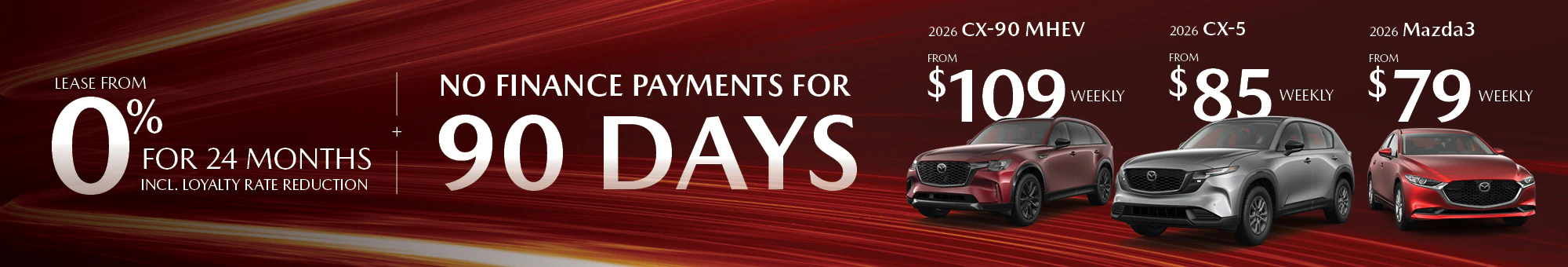 Lease from 0% or get 90 days of no Finance payments. 2026 CX-90 from $109 weekly, 2026 CX-5 from $85 weekly and 2026 Mazda3 from $79 weekly at Go Mazda in Edmonton, Alberta.