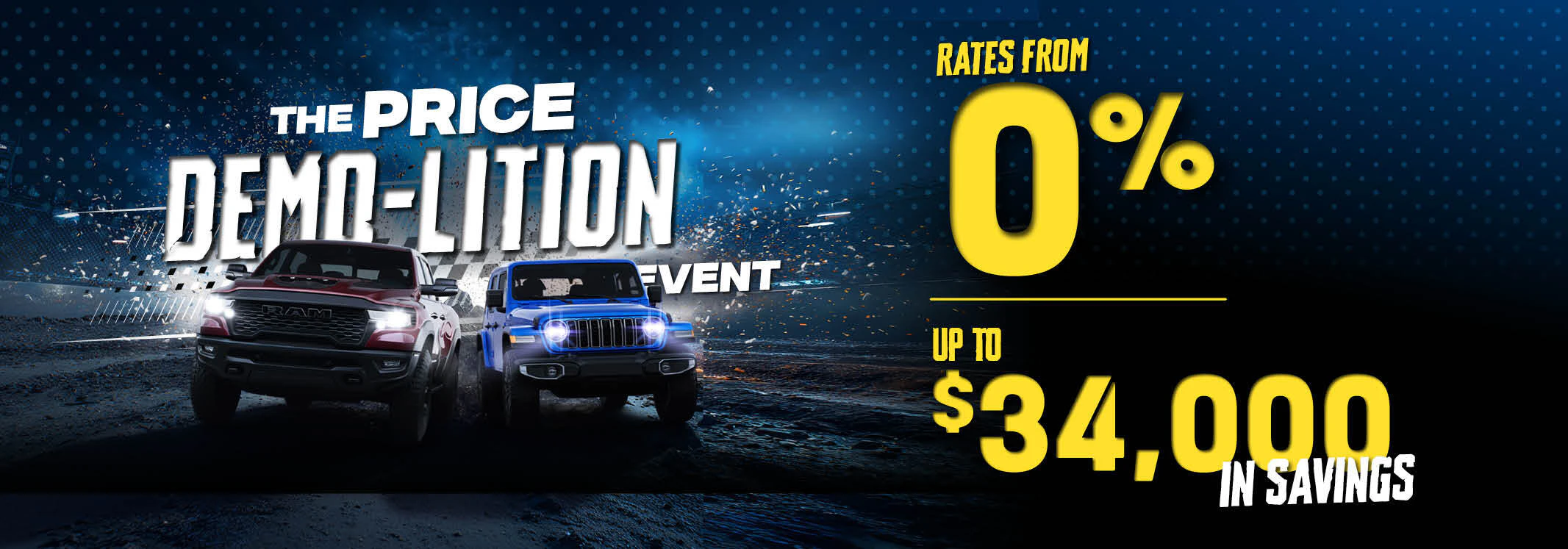 The Price Demo-lition Event | Rates From 0% | Up to $34,000 In Savings