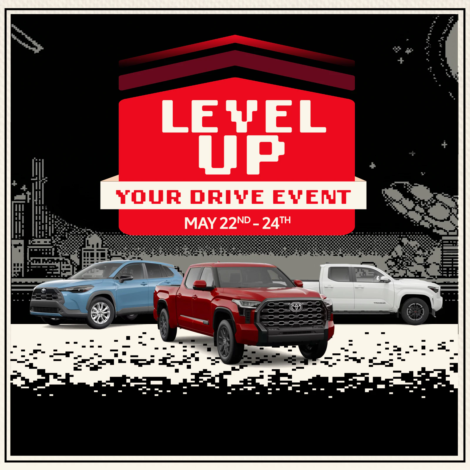 Toyota on the Trail Level Up Your Drive Sales Event is on between May 22-24, 2026.