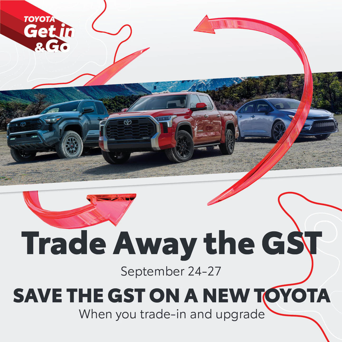 Toyota on the Trail: Trade Away the GST from September 25-27! Pay no GST when you purchase a new Toyota with an eligible trade-in.